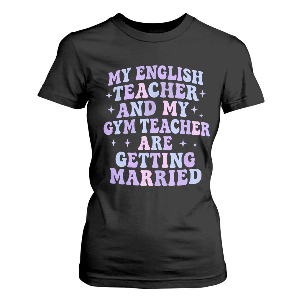 My English Teacher and Gym Teacher Are Getting Married T Shirt For Women Funny Retro Groovy Love Story - Print Your Wear