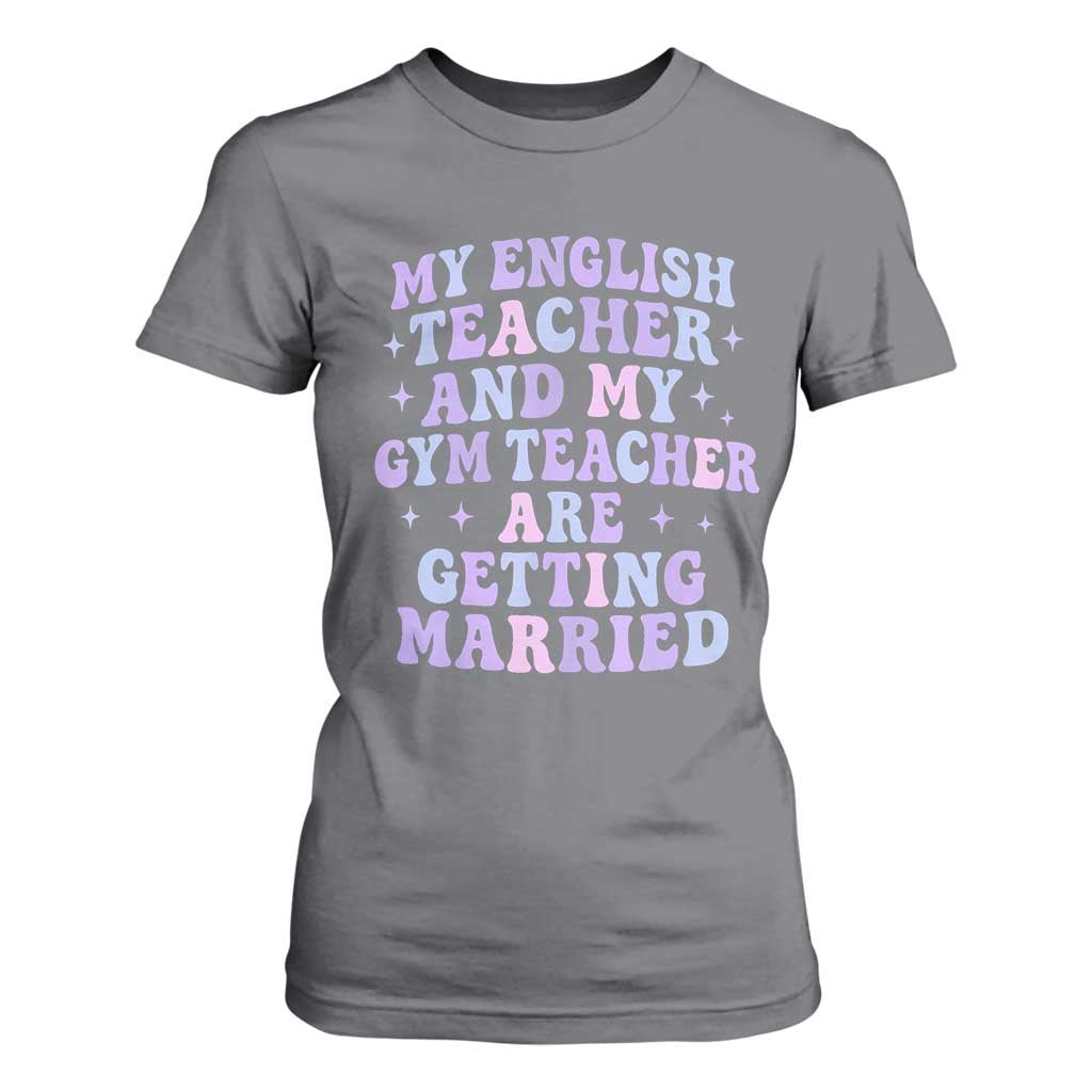 My English Teacher and Gym Teacher Are Getting Married T Shirt For Women Funny Retro Groovy Love Story TS02 Charcoal Print Your Wear