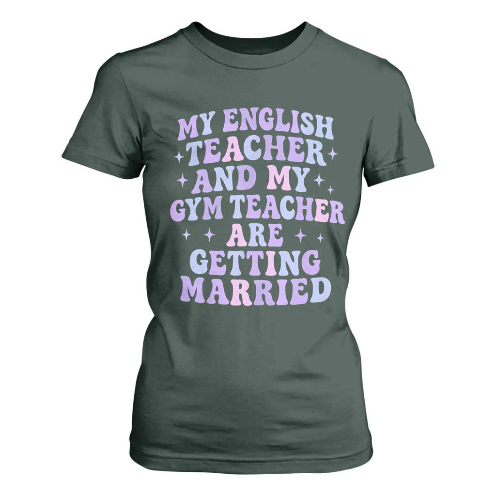 My English Teacher and Gym Teacher Are Getting Married T Shirt For Women Funny Retro Groovy Love Story TS02 Dark Forest Green Print Your Wear