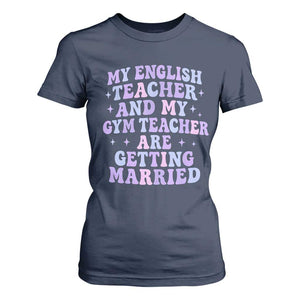 My English Teacher and Gym Teacher Are Getting Married T Shirt For Women Funny Retro Groovy Love Story TS02 Navy Print Your Wear