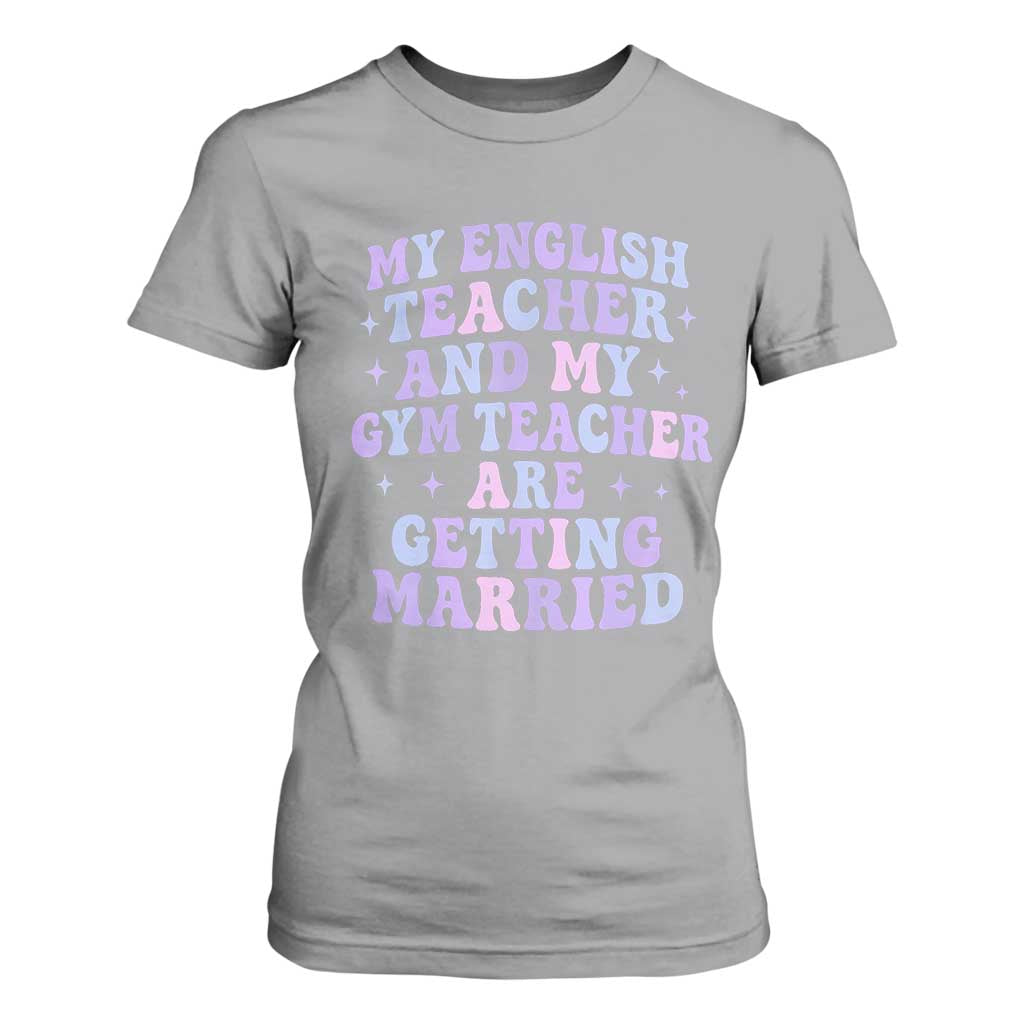 My English Teacher and Gym Teacher Are Getting Married T Shirt For Women Funny Retro Groovy Love Story TS02 Sport Gray Print Your Wear