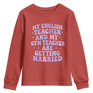 My English Teacher and Gym Teacher Are Getting Married Youth Sweatshirt Funny Retro Groovy Love Story TS02 Red Print Your Wear
