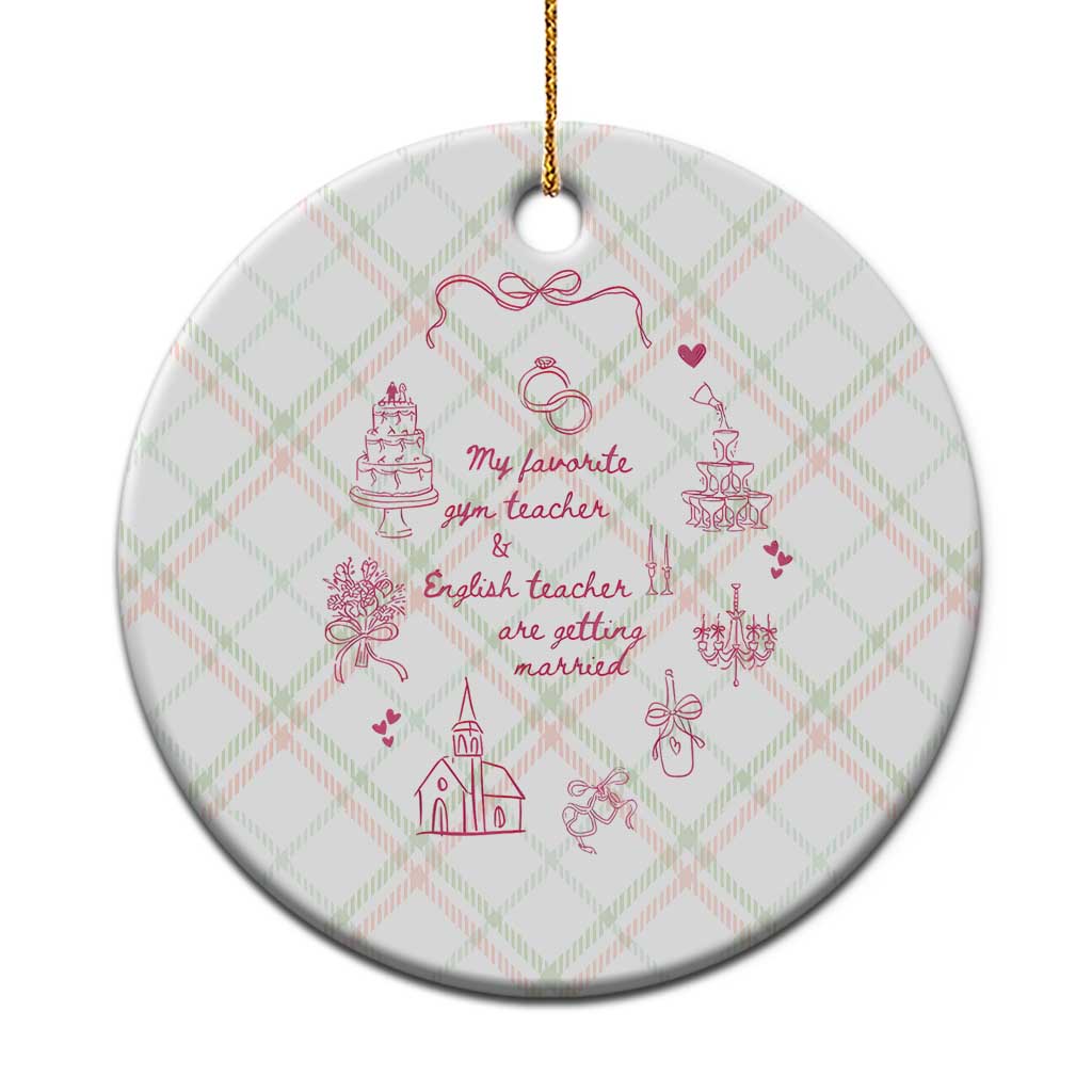 My Favorite Gym Teacher and English Teacher Are Getting Married Ceramic Ornament Retro Coquette Bow Wedding Love Story TS02 1pc Christmas Plaid Print Your Wear