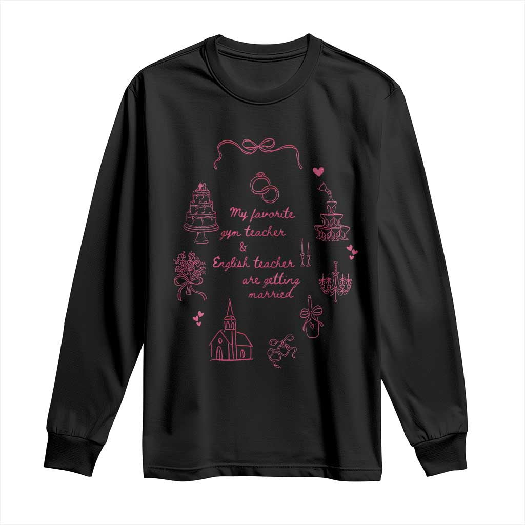 My Favorite Gym Teacher and English Teacher Are Getting Married Long Sleeve Shirt Retro Coquette Bow Wedding Love Story TS02 Black Print Your Wear