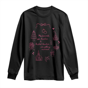 My Favorite Gym Teacher and English Teacher Are Getting Married Long Sleeve Shirt Retro Coquette Bow Wedding Love Story TS02 Black Print Your Wear