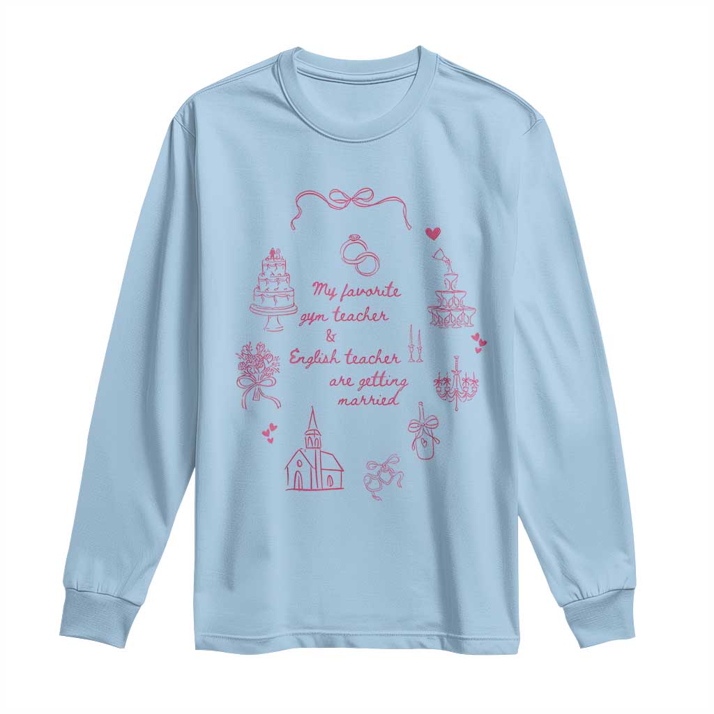 My Favorite Gym Teacher and English Teacher Are Getting Married Long Sleeve Shirt Retro Coquette Bow Wedding Love Story TS02 Light Blue Print Your Wear