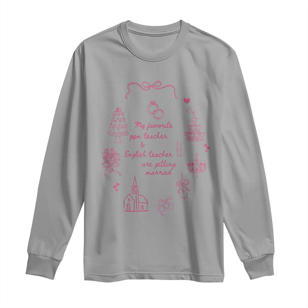 My Favorite Gym Teacher and English Teacher Are Getting Married Long Sleeve Shirt Retro Coquette Bow Wedding Love Story TS02 Sport Gray Print Your Wear