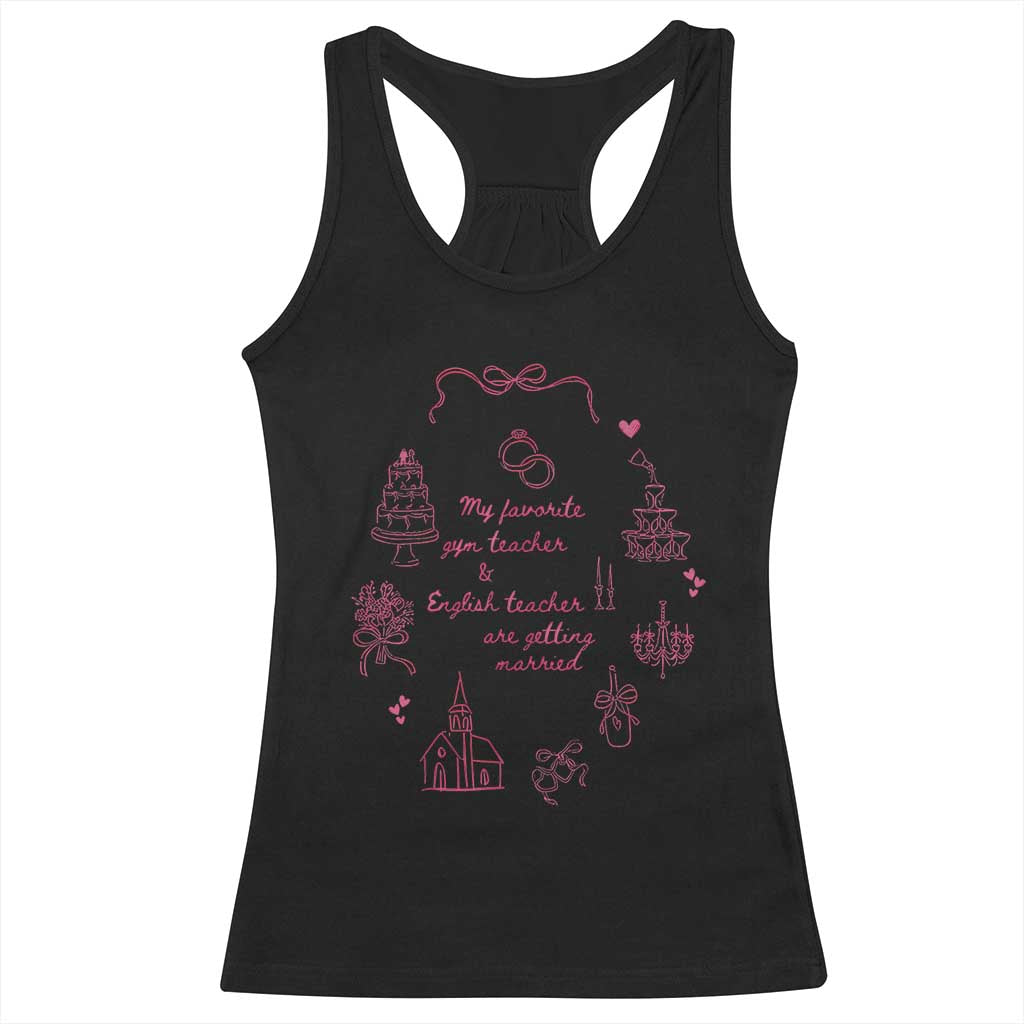 My Favorite Gym Teacher and English Teacher Are Getting Married Racerback Tank Top Retro Coquette Bow Wedding Love Story TS02 Black Print Your Wear