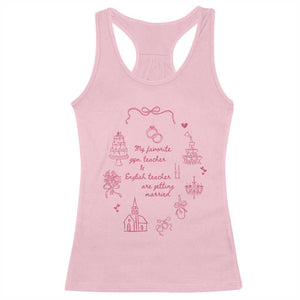My Favorite Gym Teacher and English Teacher Are Getting Married Racerback Tank Top Retro Coquette Bow Wedding Love Story TS02 Light Pink Print Your Wear