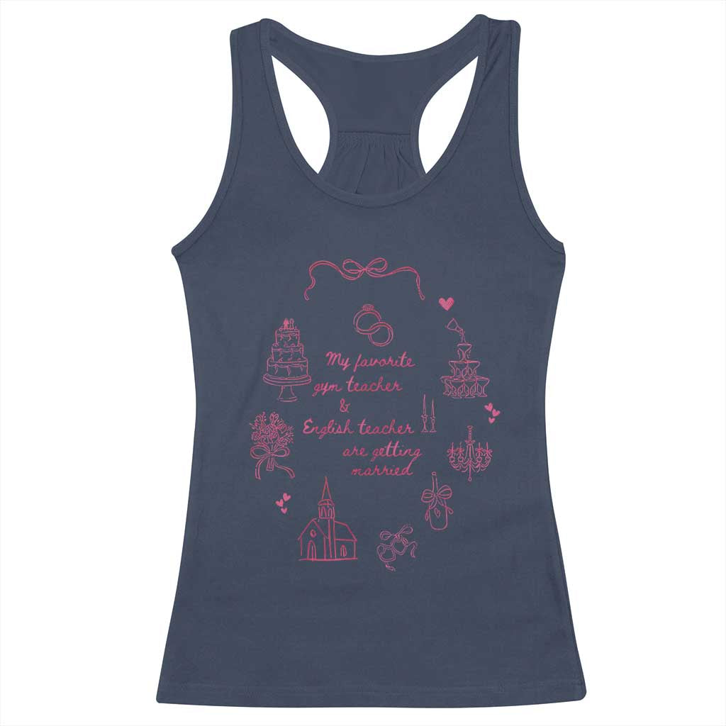 My Favorite Gym Teacher and English Teacher Are Getting Married Racerback Tank Top Retro Coquette Bow Wedding Love Story TS02 Navy Print Your Wear