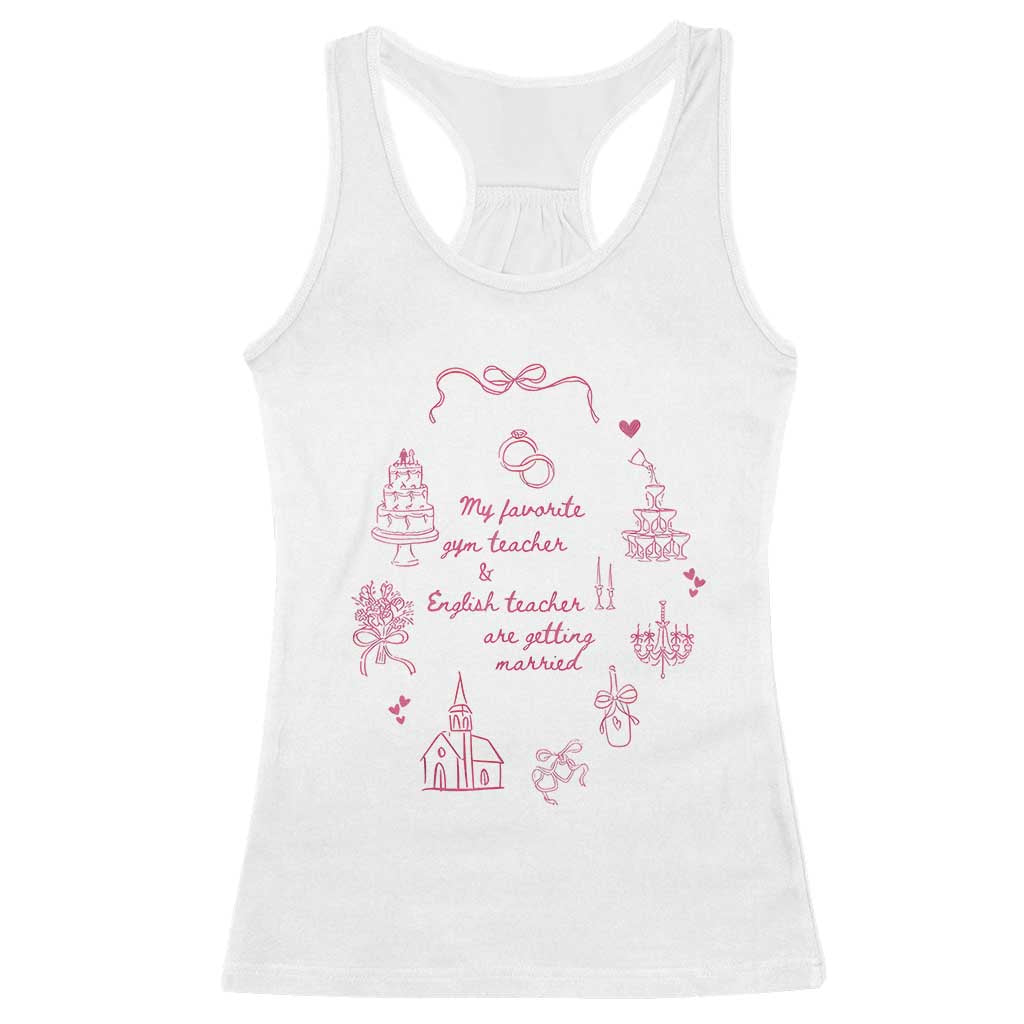 My Favorite Gym Teacher and English Teacher Are Getting Married Racerback Tank Top Retro Coquette Bow Wedding Love Story - Print Your Wear