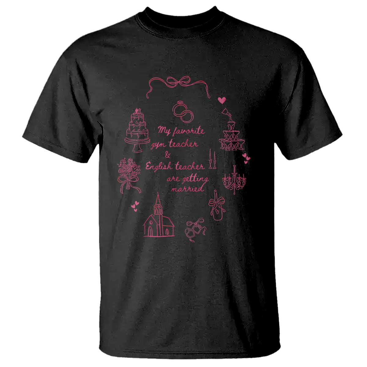 My Favorite Gym Teacher and English Teacher Are Getting Married T Shirt Retro Coquette Bow Wedding Love Story TS02 Black Print Your Wear