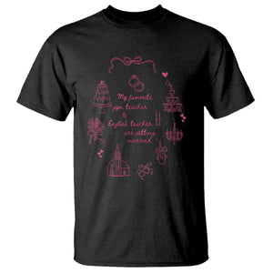 My Favorite Gym Teacher and English Teacher Are Getting Married T Shirt Retro Coquette Bow Wedding Love Story TS02 Black Print Your Wear
