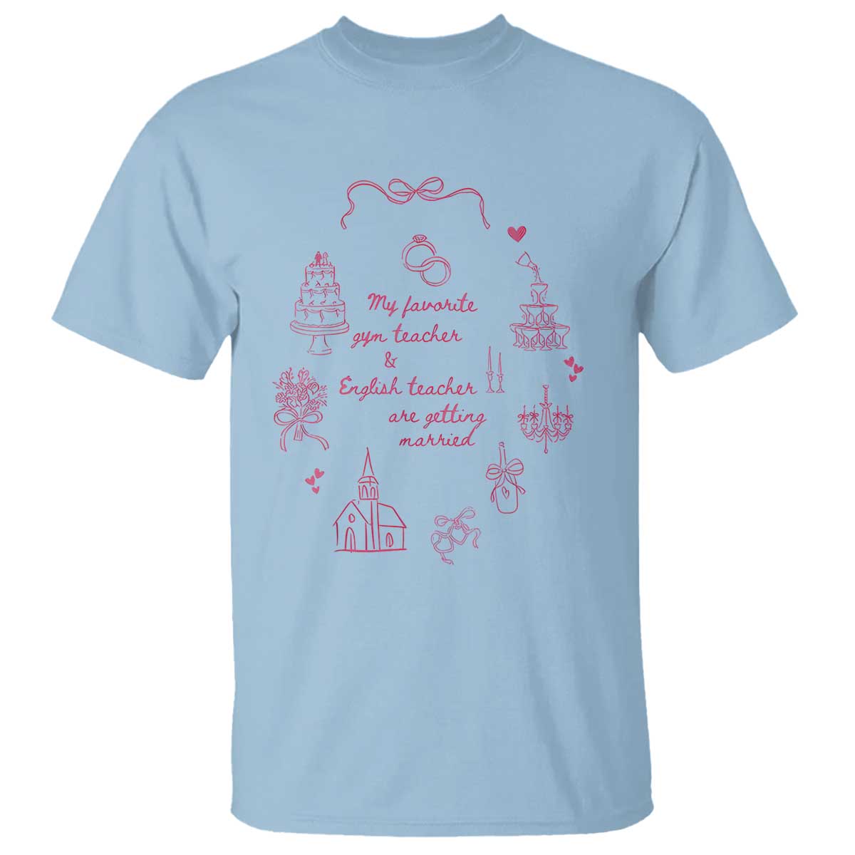 My Favorite Gym Teacher and English Teacher Are Getting Married T Shirt Retro Coquette Bow Wedding Love Story TS02 Light Blue Print Your Wear