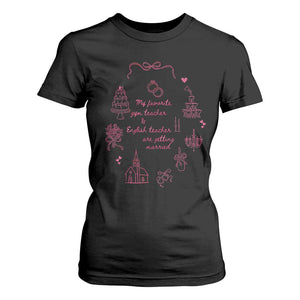 My Favorite Gym Teacher and English Teacher Are Getting Married T Shirt For Women Retro Coquette Bow Wedding Love Story TS02 Black Print Your Wear