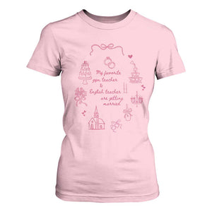 My Favorite Gym Teacher and English Teacher Are Getting Married T Shirt For Women Retro Coquette Bow Wedding Love Story TS02 Light Pink Print Your Wear