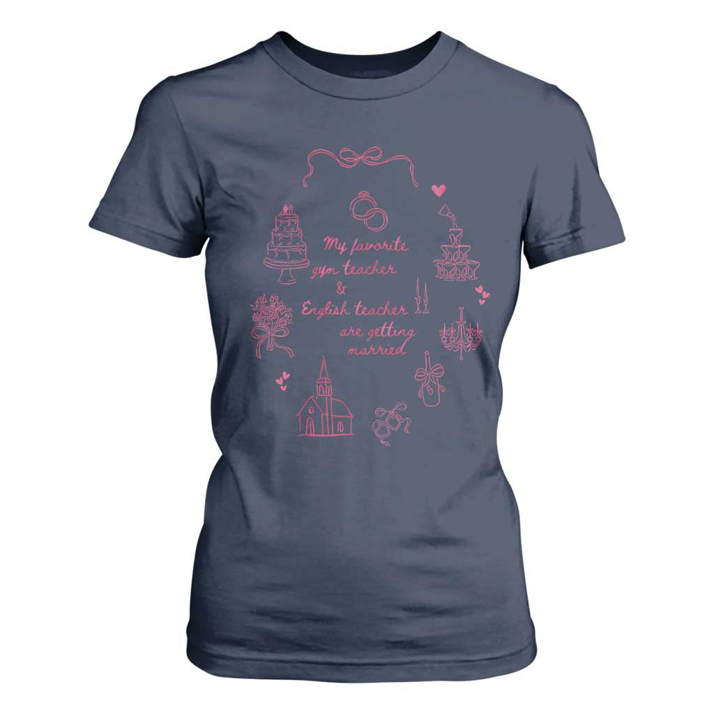 My Favorite Gym Teacher and English Teacher Are Getting Married T Shirt For Women Retro Coquette Bow Wedding Love Story TS02 Navy Print Your Wear