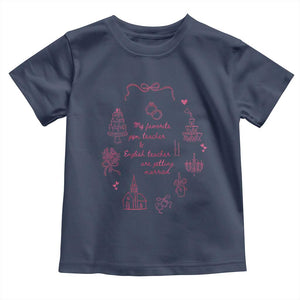 My Favorite Gym Teacher and English Teacher Are Getting Married Toddler T Shirt Retro Coquette Bow Wedding Love Story TS02 Navy Print Your Wear