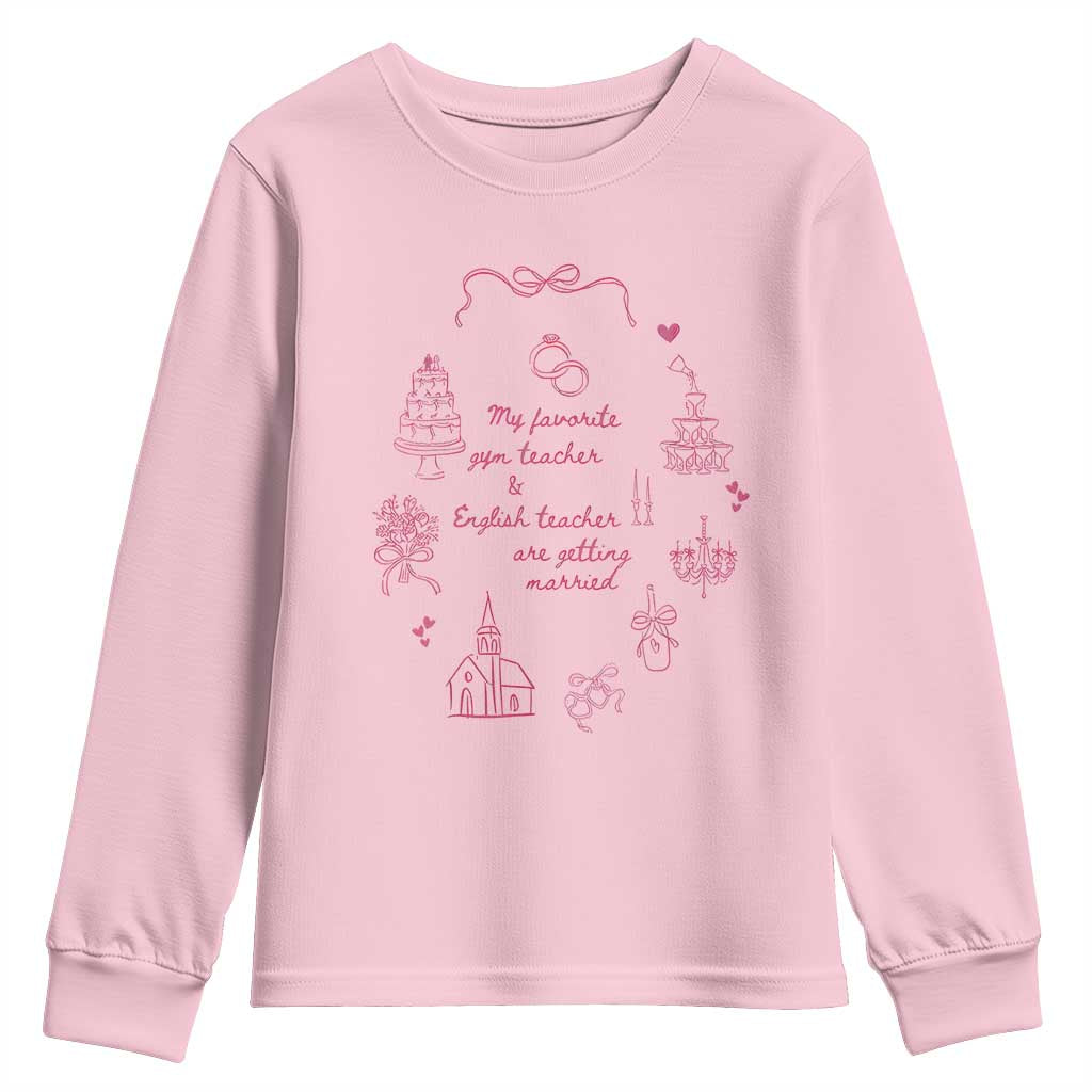 My Favorite Gym Teacher and English Teacher Are Getting Married Youth Sweatshirt Retro Coquette Bow Wedding Love Story TS02 Light Pink Print Your Wear