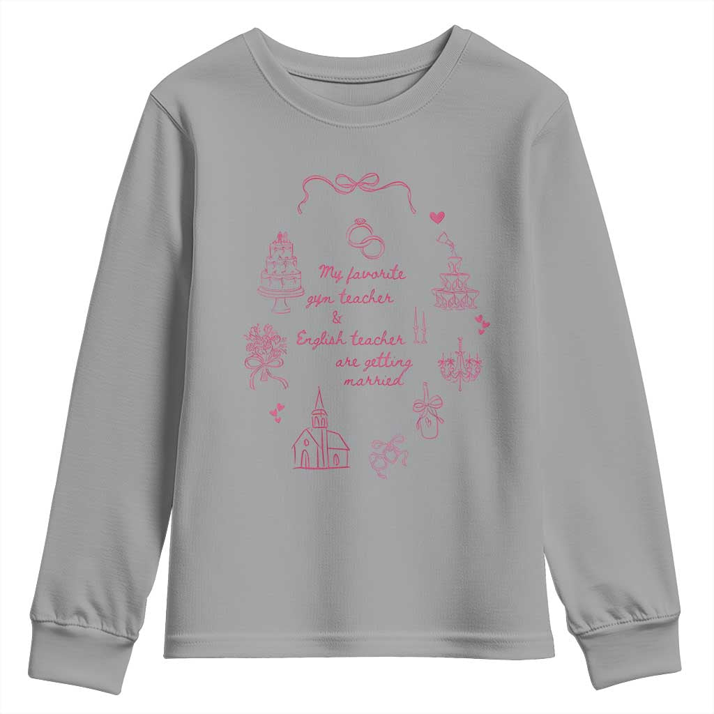 My Favorite Gym Teacher and English Teacher Are Getting Married Youth Sweatshirt Retro Coquette Bow Wedding Love Story TS02 Sport Gray Print Your Wear