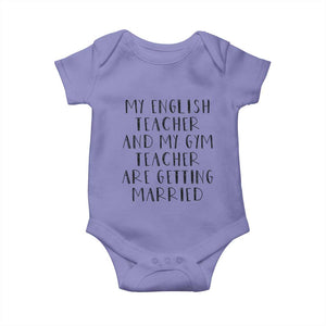 My English Teacher and Gym Teacher Are Getting Married Baby Onesie Funny Romance Love Story TS02 Violet Print Your Wear