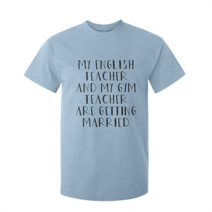My English Teacher and Gym Teacher Are Getting Married T Shirt For Kid Funny Romance Love Story TS02 Light Blue Print Your Wear