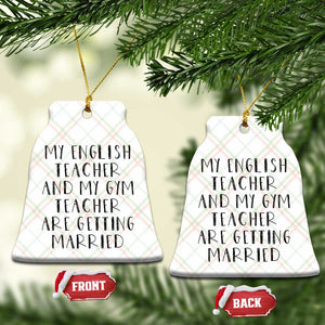 My English Teacher and Gym Teacher Are Getting Married Ceramic Ornament Funny Romance Love Story TS02 Print Your Wear