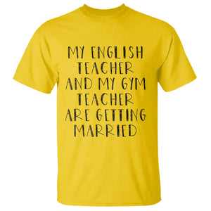 My English Teacher and Gym Teacher Are Getting Married T Shirt Funny Romance Love Story TS02 Daisy Print Your Wear