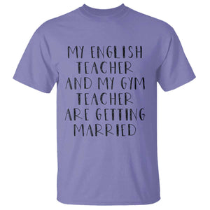 My English Teacher and Gym Teacher Are Getting Married T Shirt Funny Romance Love Story TS02 Violet Print Your Wear