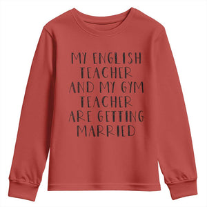 My English Teacher and Gym Teacher Are Getting Married Youth Sweatshirt Funny Romance Love Story TS02 Red Print Your Wear