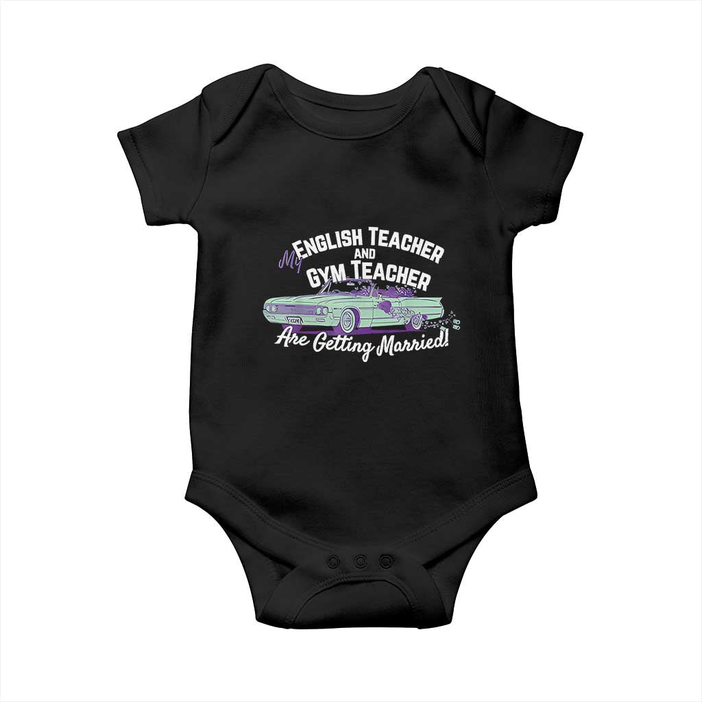 My English Teacher and Gym Teacher Are Getting Married Baby Onesie Vintage Car Wedding Getaway TS02 Black Print Your Wear