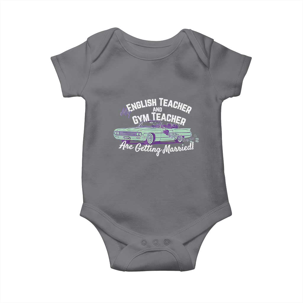 My English Teacher and Gym Teacher Are Getting Married Baby Onesie Vintage Car Wedding Getaway TS02 Charcoal Print Your Wear