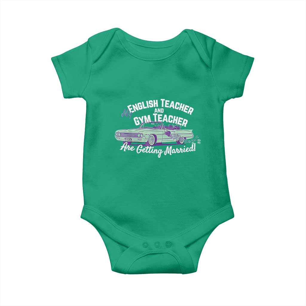 My English Teacher and Gym Teacher Are Getting Married Baby Onesie Vintage Car Wedding Getaway TS02 Irish Green Print Your Wear
