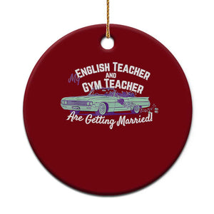 My English Teacher and Gym Teacher Are Getting Married Ceramic Ornament Vintage Car Wedding Getaway TS02 1pc Red Print Your Wear