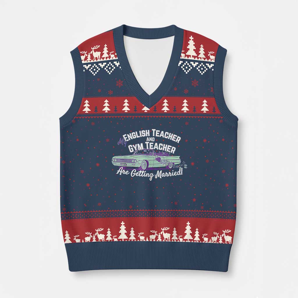 My English Teacher and Gym Teacher Are Getting Married V-Neck Knit Sweater Vest Vintage Car Wedding Getaway TS02 Navy Red Print Your Wear