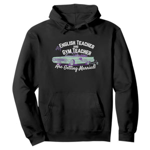 My English Teacher and Gym Teacher Are Getting Married Hoodie Vintage Car Wedding Getaway TS02 Black Print Your Wear