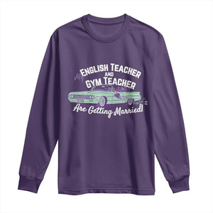 My English Teacher and Gym Teacher Are Getting Married Long Sleeve Shirt Vintage Car Wedding Getaway TS02 Purple Print Your Wear