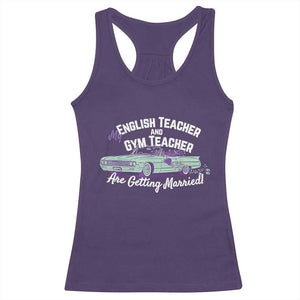 My English Teacher and Gym Teacher Are Getting Married Racerback Tank Top Vintage Car Wedding Getaway TS02 Purple Print Your Wear