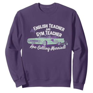 My English Teacher and Gym Teacher Are Getting Married Sweatshirt Vintage Car Wedding Getaway TS02 Purple Print Your Wear