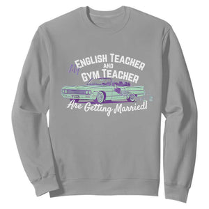 My English Teacher and Gym Teacher Are Getting Married Sweatshirt Vintage Car Wedding Getaway TS02 Sport Gray Print Your Wear