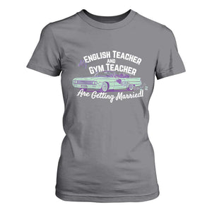 My English Teacher and Gym Teacher Are Getting Married T Shirt For Women Vintage Car Wedding Getaway TS02 Charcoal Print Your Wear