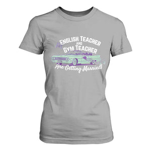 My English Teacher and Gym Teacher Are Getting Married T Shirt For Women Vintage Car Wedding Getaway TS02 Sport Gray Print Your Wear