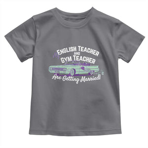 My English Teacher and Gym Teacher Are Getting Married Toddler T Shirt Vintage Car Wedding Getaway TS02 Charcoal Print Your Wear