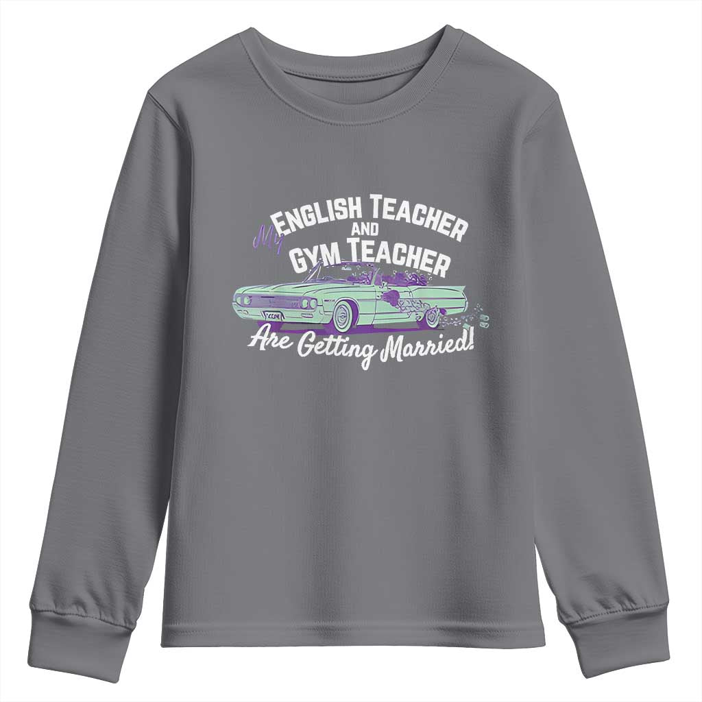 My English Teacher and Gym Teacher Are Getting Married Youth Sweatshirt Vintage Car Wedding Getaway TS02 Charcoal Print Your Wear