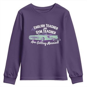 My English Teacher and Gym Teacher Are Getting Married Youth Sweatshirt Vintage Car Wedding Getaway TS02 Purple Print Your Wear