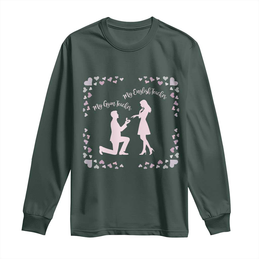 My English Teacher and Gym Teacher Are Getting Married Long Sleeve Shirt She Said Yes Love Story Romance TS02 Dark Forest Green Print Your Wear
