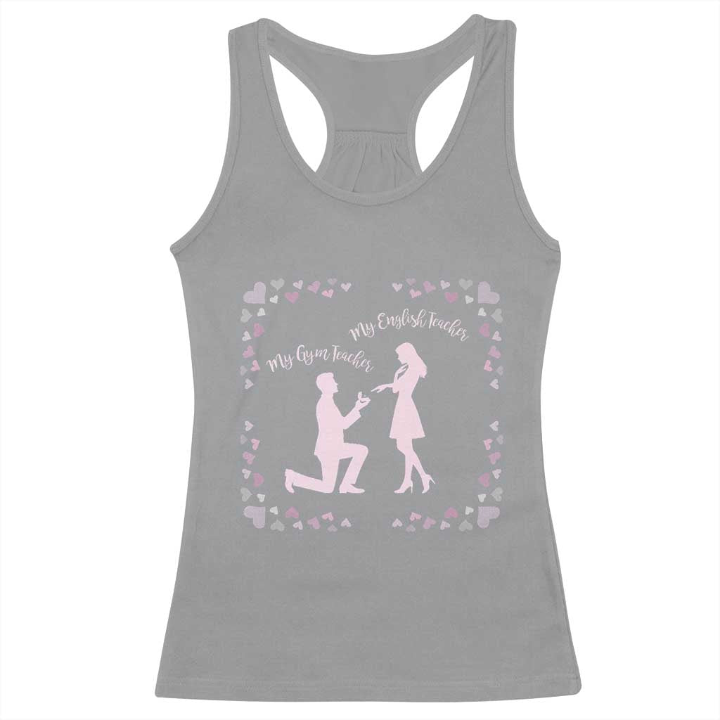My English Teacher and Gym Teacher Are Getting Married Racerback Tank Top She Said Yes Love Story Romance TS02 Sport Gray Print Your Wear