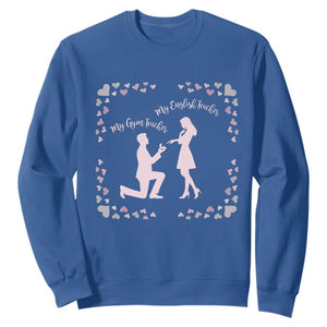 My English Teacher and Gym Teacher Are Getting Married Sweatshirt She Said Yes Love Story Romance TS02 Royal Blue Print Your Wear
