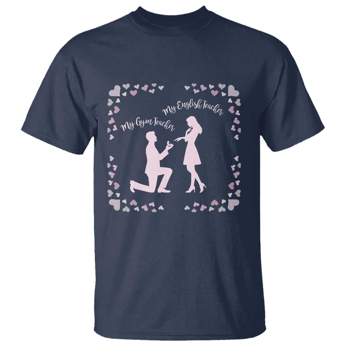 My English Teacher and Gym Teacher Are Getting Married T Shirt She Said Yes Love Story Romance TS02 Navy Print Your Wear