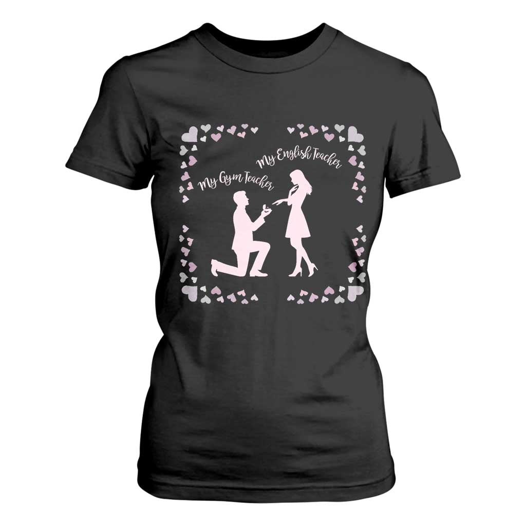 My English Teacher and Gym Teacher Are Getting Married T Shirt For Women She Said Yes Love Story Romance - Print Your Wear